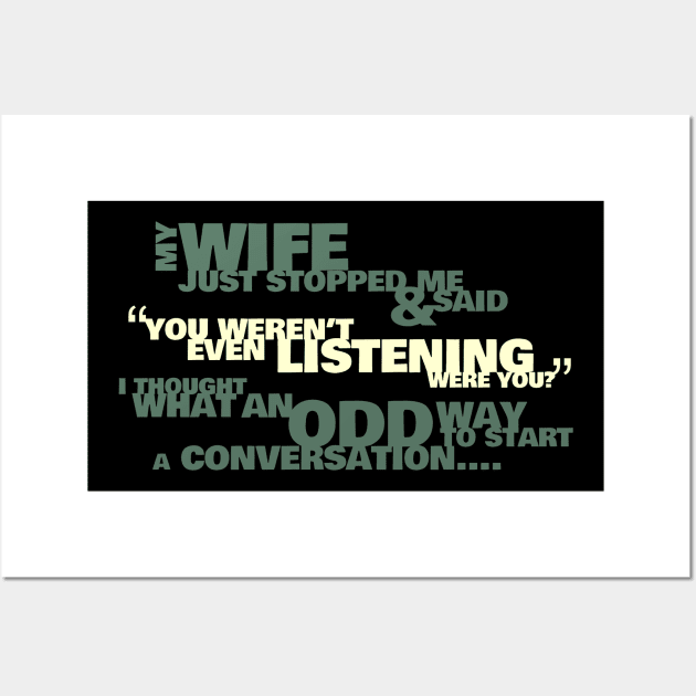 Funny Husband Not Listening T-Shirt Wall Art by NerdShizzle